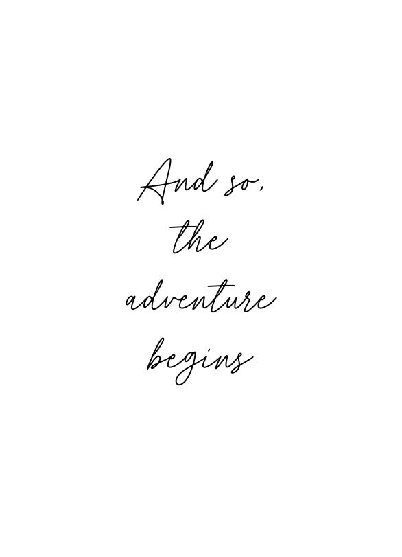 And So The Adventure Begins Hand Written Print