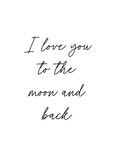 I love you to the moon and back Hand Written Print