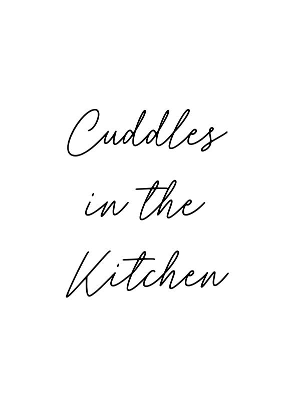 Cuddles In The Kitchen Hand Written Print