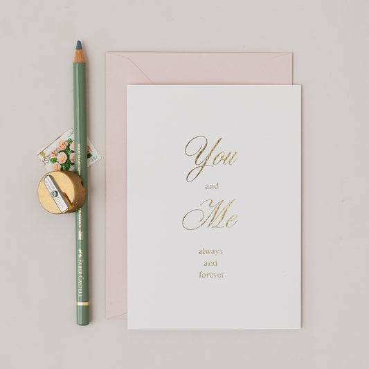 You & Me Always and Forever Gold Foil Calligraphy Card