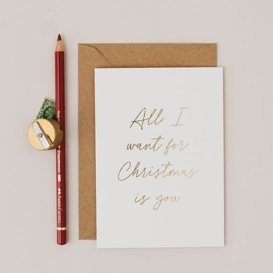 All I Want For Christmas Is You Gold Foil Card