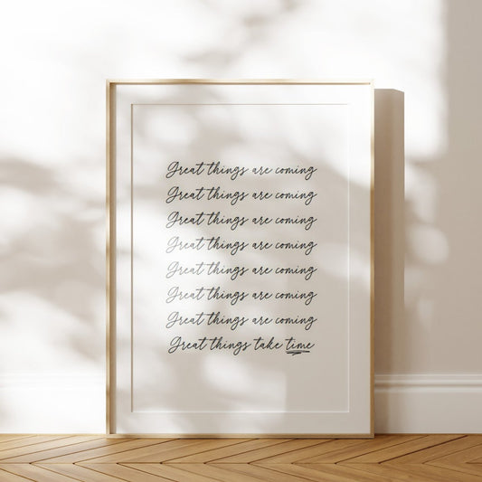 Great Things Are Coming Hand Written Print