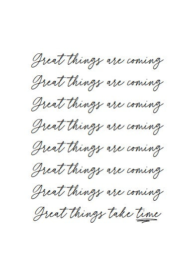 Great Things Are Coming Hand Written Print