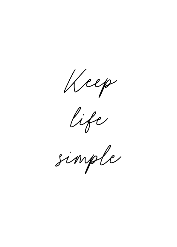 Keep Life Simple Hand Written Print